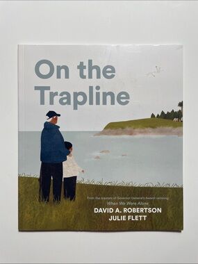 🍋 4/$25 On the Trapline by David A. Robertson & Julie Flett | Paperback